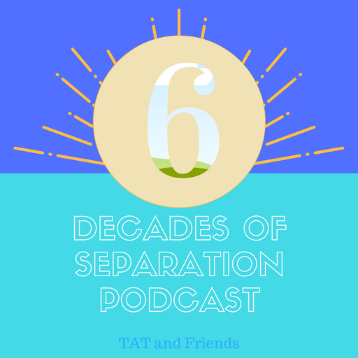 6 Decades of Separation #22 with guest Neil M