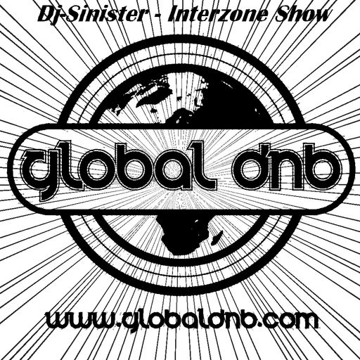 Dj-Sinister - Interzone Show - Live Mix for Global DnB Radio - 18-05-2019