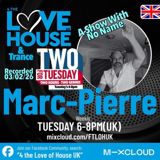 4TLOHUK Two For Tuesday (A Show With No Name) By Marc-Pierre 03.02.26