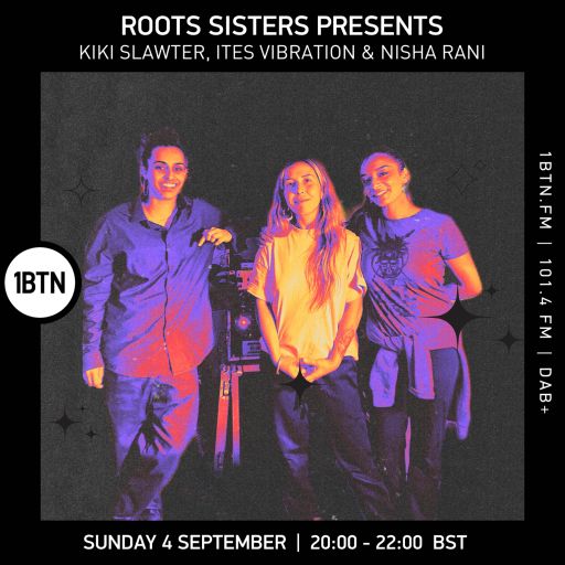 Roots Sisters Presents with Kiki Sawter, Ites Vibration & Ninsha Rani - 04.09.2022