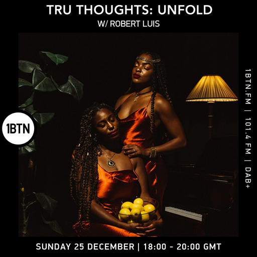 Tru-Thoughts: Unfold with Robert Luis - 25.12.2022