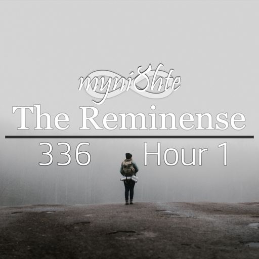 The Reminense 336 - Hour 1