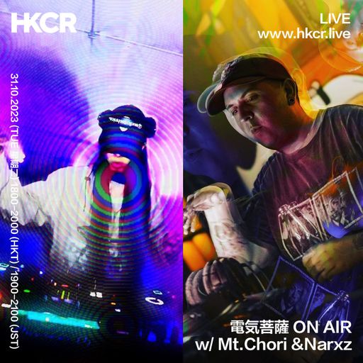 電気菩薩 ON AIR w/ Mt.Chori &Narxz - 31/10/2023