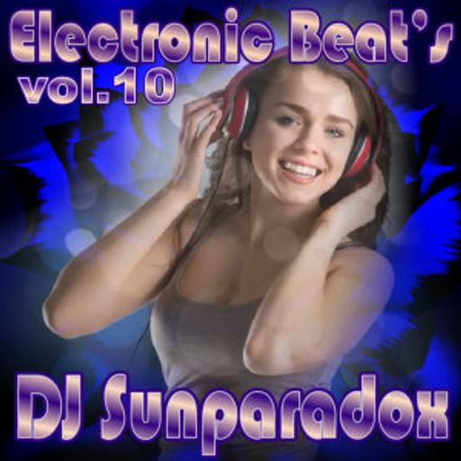 DJ Sunparadox - Electronic Beat's vol.10