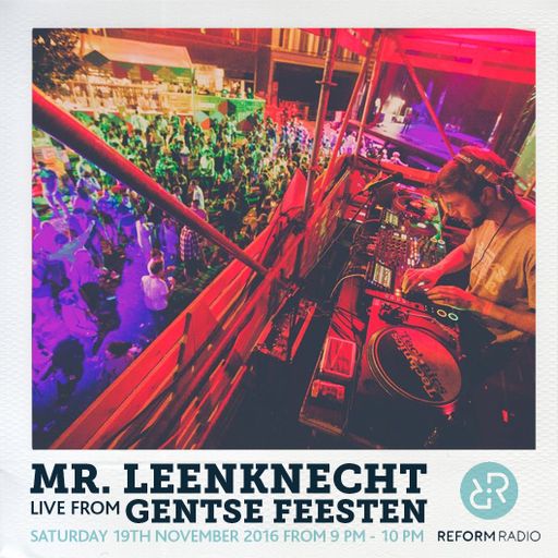 Mr. Leenknecht Live from Gentse Feesten w/ Bij St. Jacobs 19th November 2016