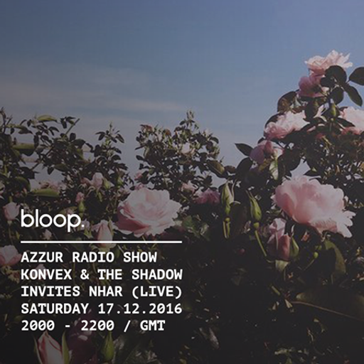 Azzur Radio Show hosted By Konvex & The Shadow w/ guest Nhar