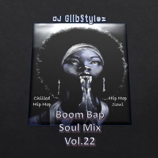 DJ GlibStylez - Boom Bap Soul Mix Vol.22 (Chilled Hip Hop & Soul)