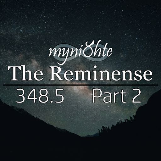 The Reminense 348.5 - Part 2