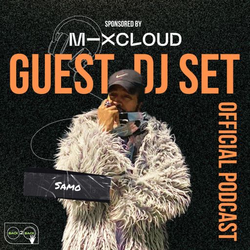 Back2Back Battle Podcast - [Guest DJ Set] with SAMO