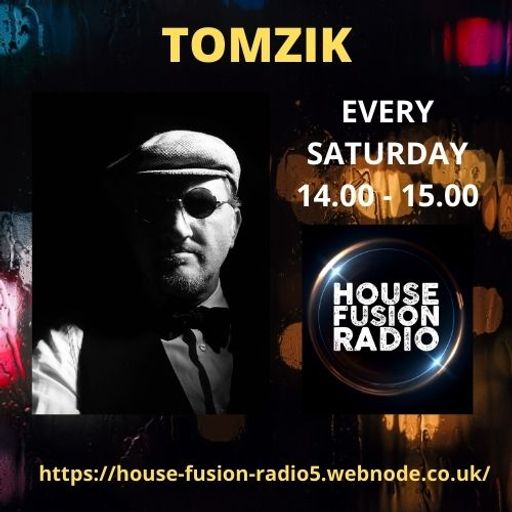 TOMZIK  Mix Sessions #2  HOUSE FUSION RADIO WEEKENDER  20/2/21