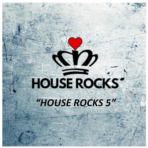 HOUSE ROCKS 5