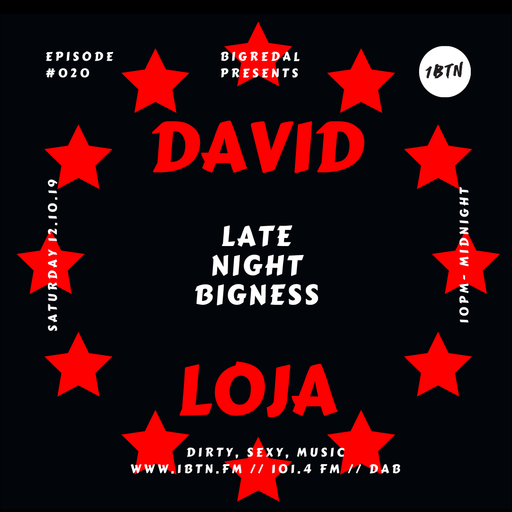 LATE NIGHT BIGNESS - Episode #20 - with David Loja - Euro Special - 12.10.2019