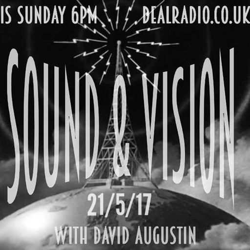 SOUND & VISION 21/5/17 With David Augustin
