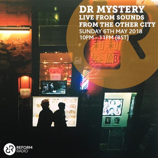 DR MYSTERY Live From Sounds From The Other City 6th May 2018