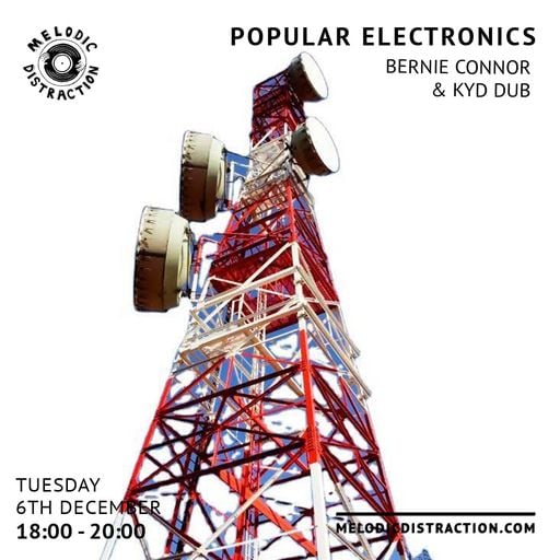 Popular Electronics with Bernie Connor & Kyd Dub (December '22)