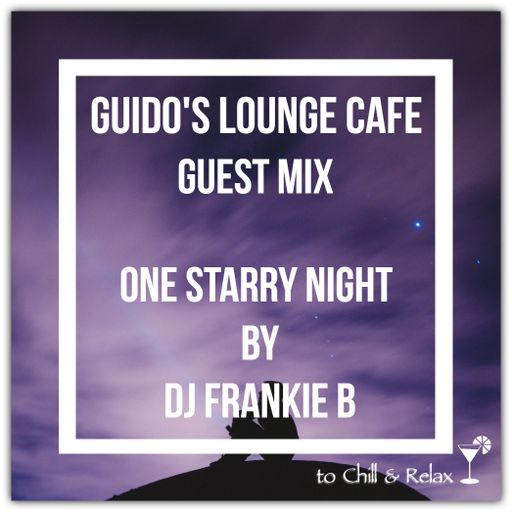Guido's Lounge Cafe (One Starry Night) Guest mix by DJ Frankie B