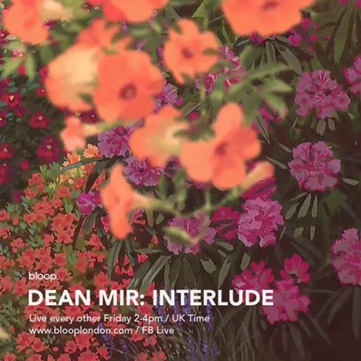 Interlude w/ Dean Mir - 28.7.2017