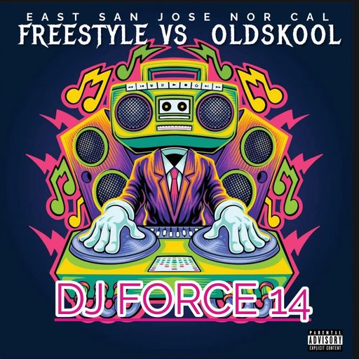 *DJ FORCE 14* *OLDSCHOOL/FREESTYLE STREET PARTY* *EAST SIDE SAN JOSE* *BAY AREA 2025*