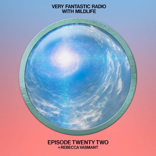 Very Fantastic Radio with Rebecca Vasmant // 05-03-22