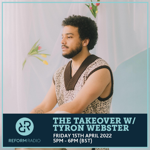 The Takeover w/ Tyron Webster 15th April 2022