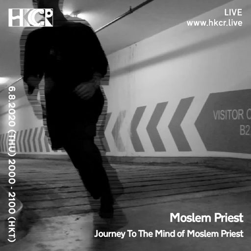 Moslem Priest: Journey to the Mind of Moslem Priest - 06/08/2020