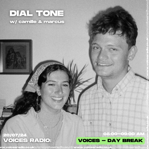 Dial Tone - 20/07/24 [Voices Radio]