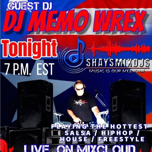 DJ MEMO WREX 
GUEST DJ POP UP #SHAYSMIXDJS