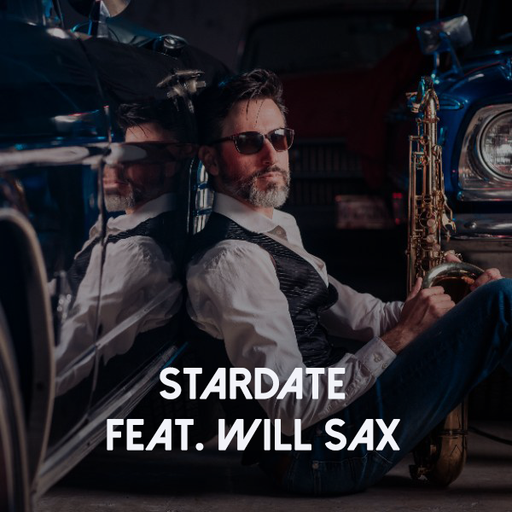 Stardate feat. Will Sax