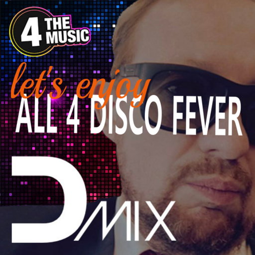 Dmix - 4 The Music Exclusive - Let's enjoy, all 4 disco fever