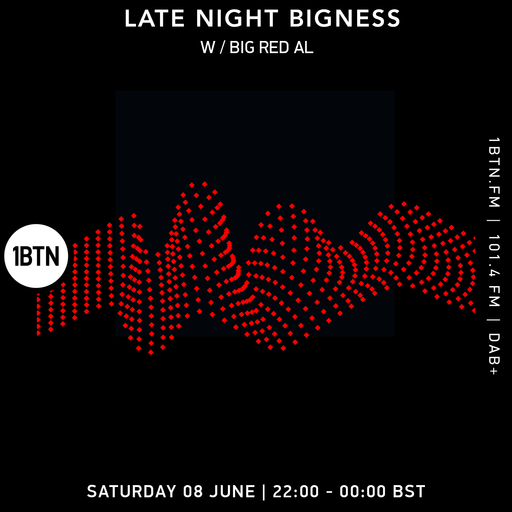 LATE NIGHT BIGNESS w/ Big Red Al, Episode #74 - 08.06.24