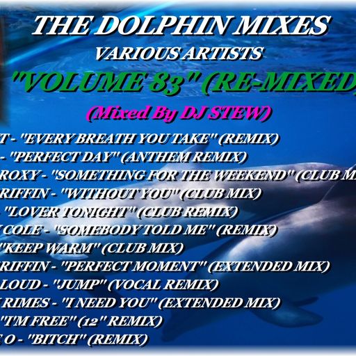 THE DOLPHIN MIXES - VARIOUS ARTISTS - ''VOLUME 83'' (RE-MIXED)