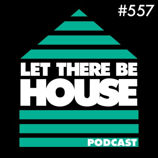 Let There Be House Podcast with Glen Horsborough #557