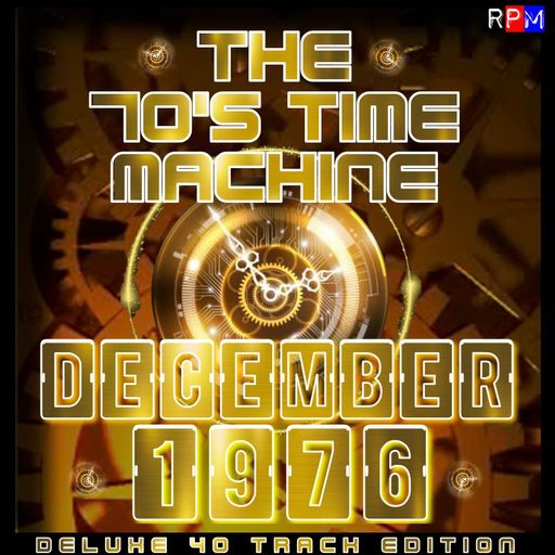 THE 70'S TIME MACHINE - DECEMBER 1976 *DELUXE 40 TRACK EDITION*