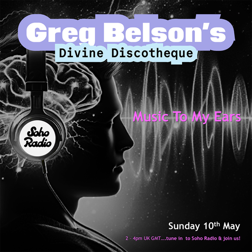 Greg Belson's Divine Discotheque - Music To My Ears (10/05/2026)