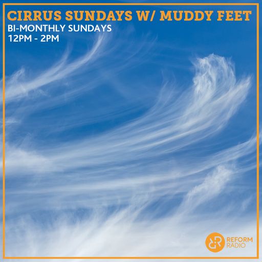 Cirrus Sundays w/ Muddy Feet 23rd August 2020