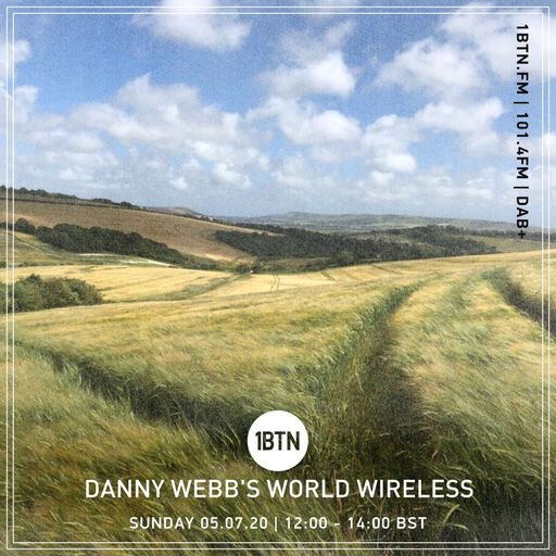 Danny Webb's World Wireless - 05.07.2020