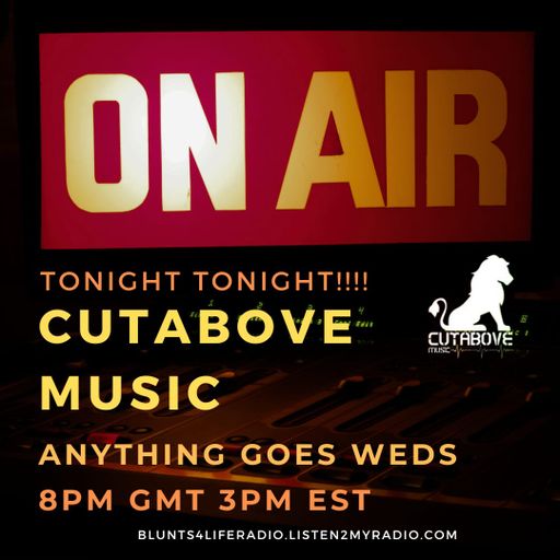 CUTABOVE MUSIC UK 17 JAN 2024 ANYTHING GOES WEDS ON BLUNTS 4 LIFE RADIO