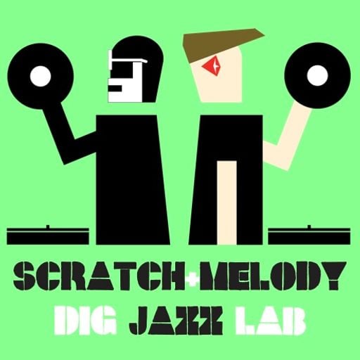 SCRATCH & MELODY - DIG JAZZLAB MIX #21