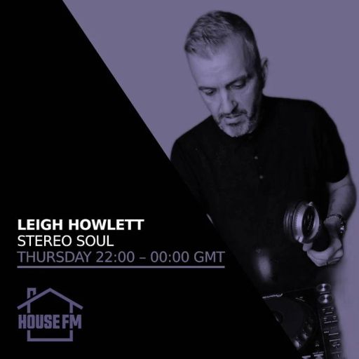 Leigh Howlett - Stereo Soul 15 AUG 2024
