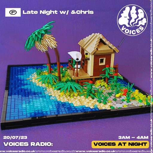 Late night w/&Chris - 20/07/23 - Voices Radio