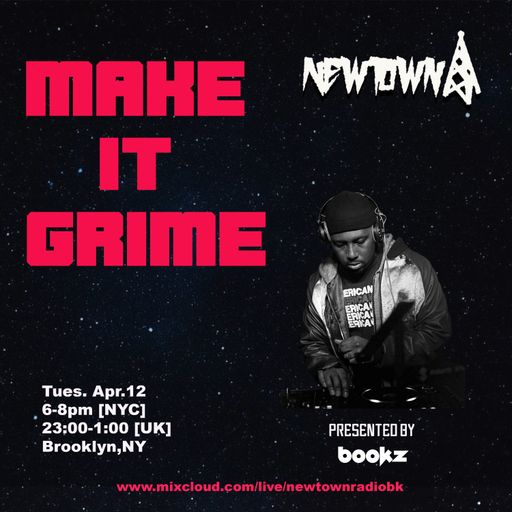 MAKE IT GRIME with Bookz 4-12-22