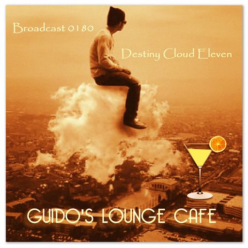 Guido's Lounge Cafe Broadcast 0180 Destiny Cloud Eleven (20150814)