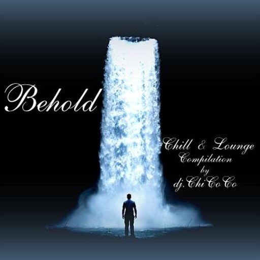 ""BEHOLD"" Chill & Lounge Compilation