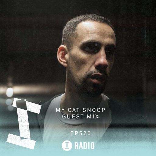 Toolroom Radio EP526 - My Cat Snoop Guest Mix