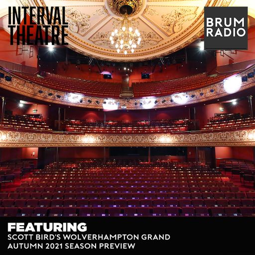 Interval Theatre with Scott Bird from Wolverhampton Grand Theatre (05/10/2021)