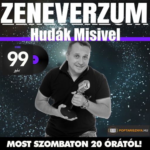 Zeneverzum Hudák Misivel - 99. adás (2025. 07. 05.)