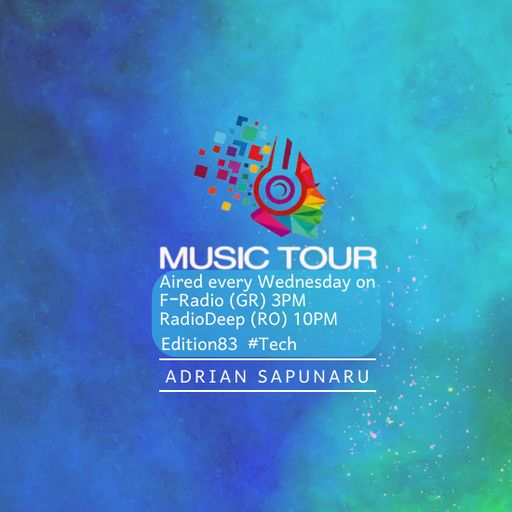 Adrian Sapunaru - Music Tour ed.83 #Tech •