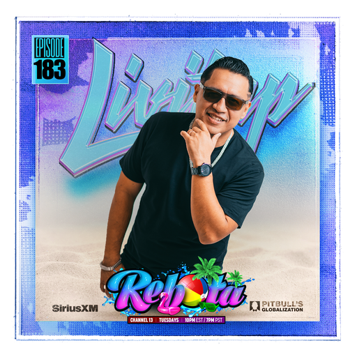 DJ Livitup REBOTA EP. 183 on Pitbull's Globalization Sirius XM Miami