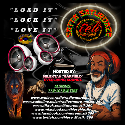 MORE MUZIK 360 {"SATTA SATURDAZE"} WITH "EVERLIVING SOUNDZ" {SELEKTAH "GARFIELD"} - 08/10/24