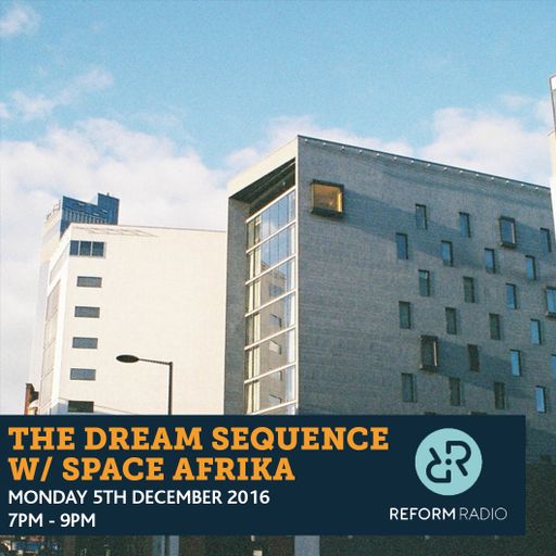 The Dream Sequence w/ Space Afrika 5th December 2016